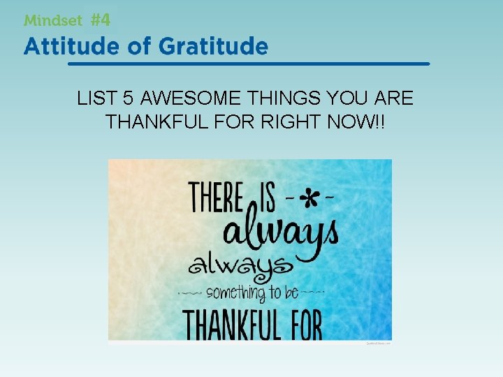 #4 LIST 5 AWESOME THINGS YOU ARE THANKFUL FOR RIGHT NOW!! 