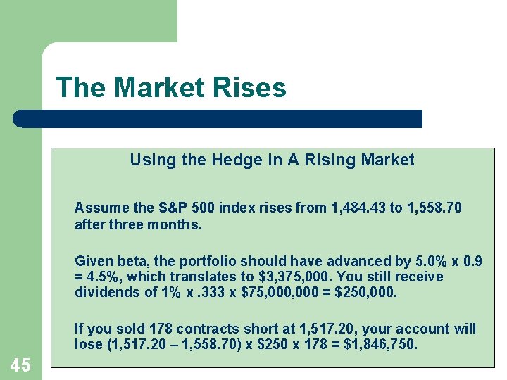 The Market Rises Using the Hedge in A Rising Market Assume the S&P 500