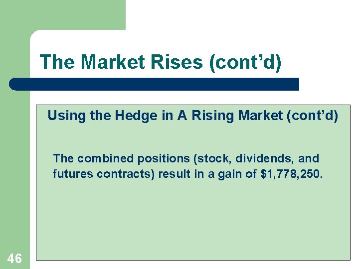 The Market Rises (cont’d) Using the Hedge in A Rising Market (cont’d) The combined