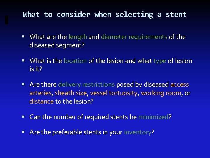 What to consider when selecting a stent What are the length and diameter requirements