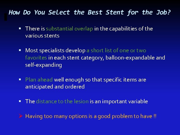 How Do You Select the Best Stent for the Job? There is substantial overlap