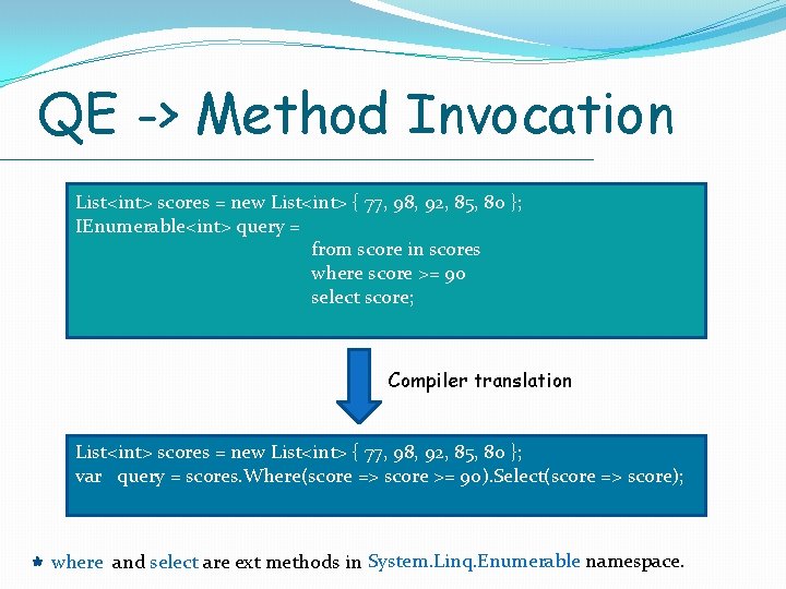 QE -> Method Invocation List<int> scores = new List<int> { 77, 98, 92, 85, QE -> Method Invocation List<int> scores = new List<int> { 77, 98, 92, 85,