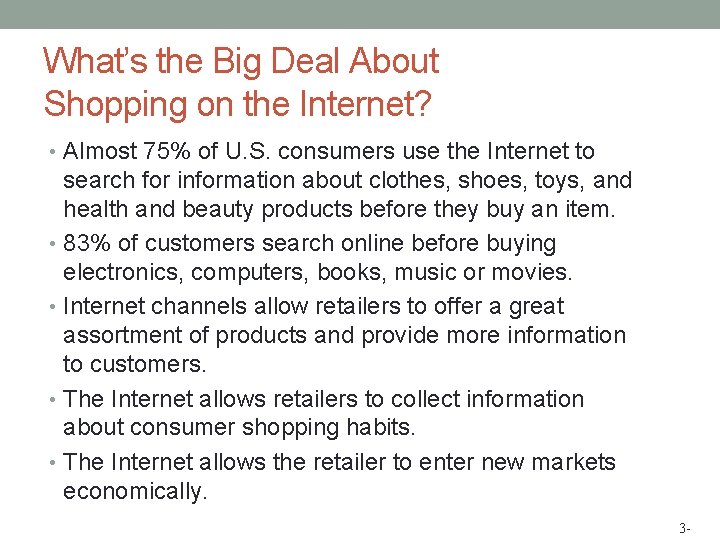 What’s the Big Deal About Shopping on the Internet? • Almost 75% of U.