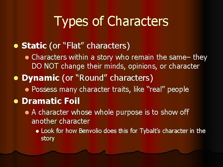 Types of Characters l Static (or “Flat” characters) l l Dynamic (or “Round” characters)