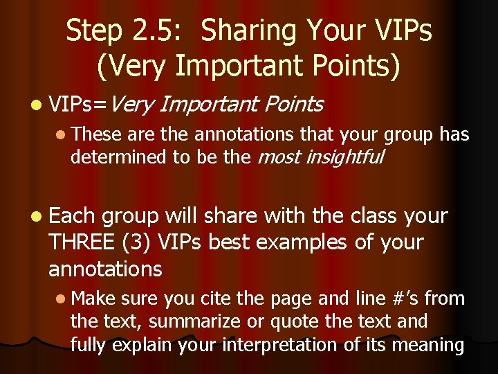 Step 2. 5: Sharing Your VIPs (Very Important Points) l VIPs=Very Important Points l