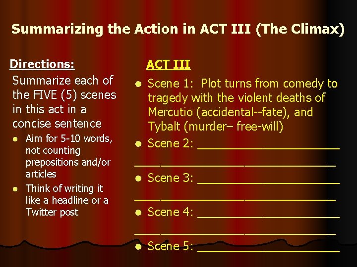 Summarizing the Action in ACT III (The Climax) Directions: Summarize each of the FIVE