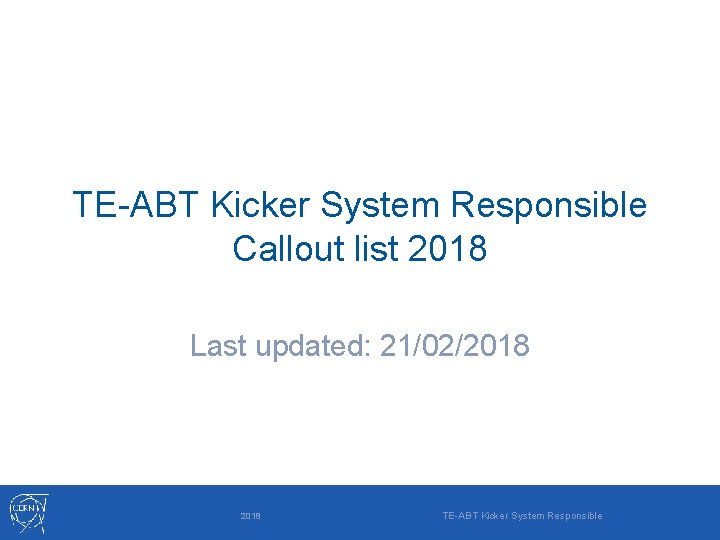 TE-ABT Kicker System Responsible Callout list 2018 Last updated: 21/02/2018 TE-ABT Kicker System Responsible