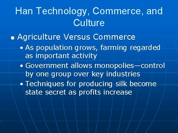 Han Technology, Commerce, and Culture n Agriculture Versus Commerce • As population grows, farming