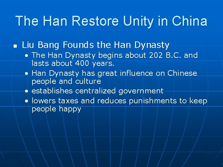 The Han Restore Unity in China n Liu Bang Founds the Han Dynasty •