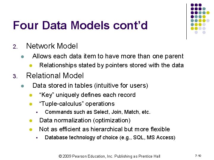 Four Data Models cont’d Network Model 2. l Allows each data item to have