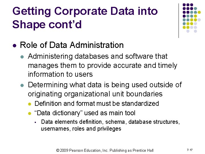 Getting Corporate Data into Shape cont’d l Role of Data Administration l l Administering