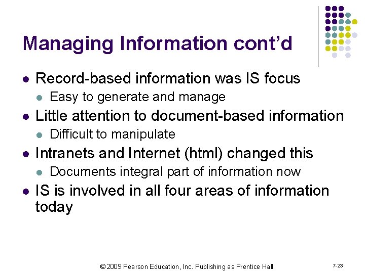 Managing Information cont’d l Record-based information was IS focus l l Little attention to