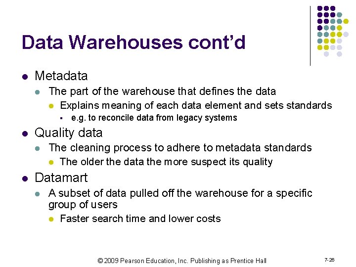 Data Warehouses cont’d l Metadata l The part of the warehouse that defines the
