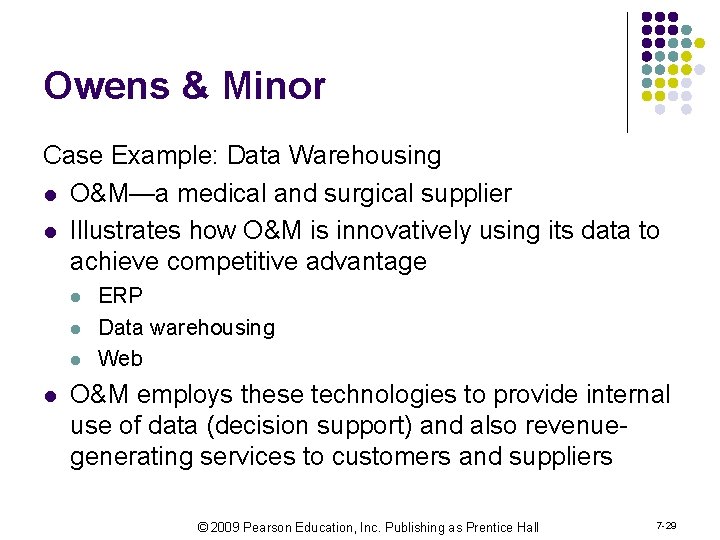 Owens & Minor Case Example: Data Warehousing l O&M—a medical and surgical supplier l