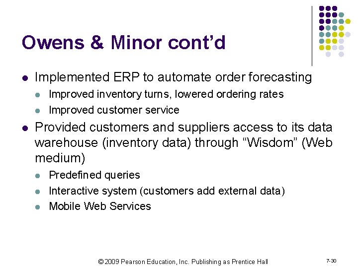 Owens & Minor cont’d l Implemented ERP to automate order forecasting l l l