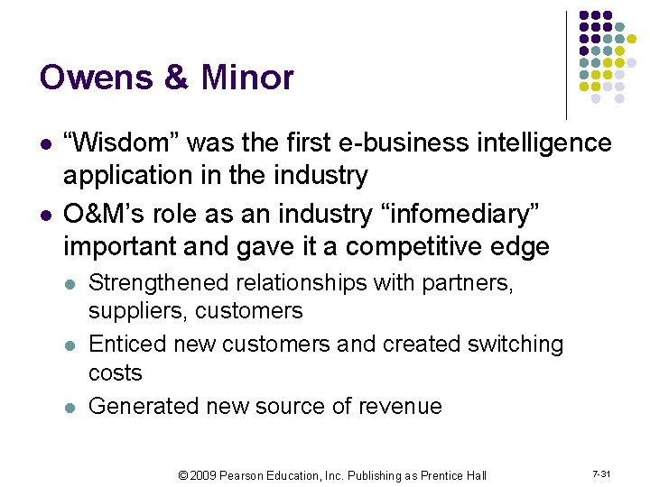 Owens & Minor l l “Wisdom” was the first e-business intelligence application in the