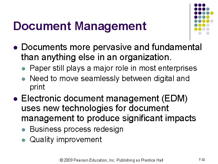 Document Management l Documents more pervasive and fundamental than anything else in an organization.