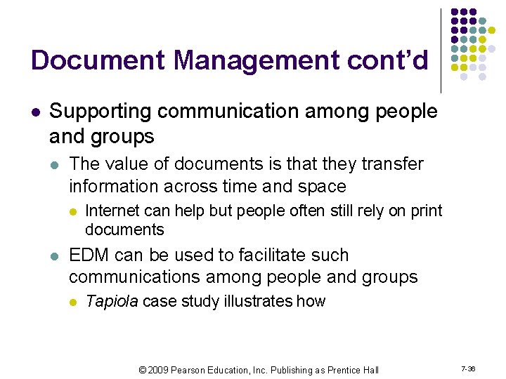 Document Management cont’d l Supporting communication among people and groups l The value of