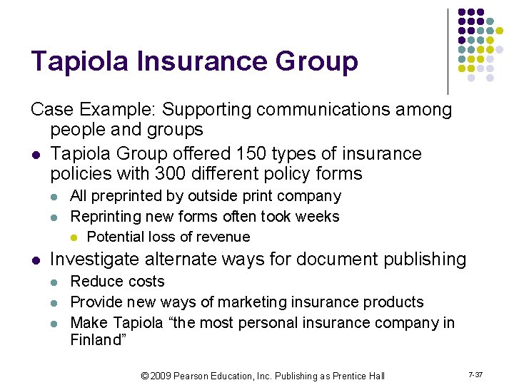 Tapiola Insurance Group Case Example: Supporting communications among people and groups l Tapiola Group