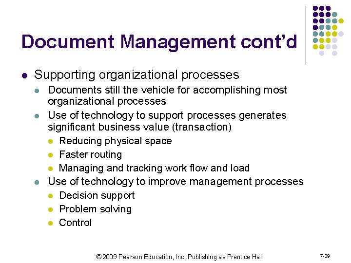 Document Management cont’d l Supporting organizational processes l l l Documents still the vehicle