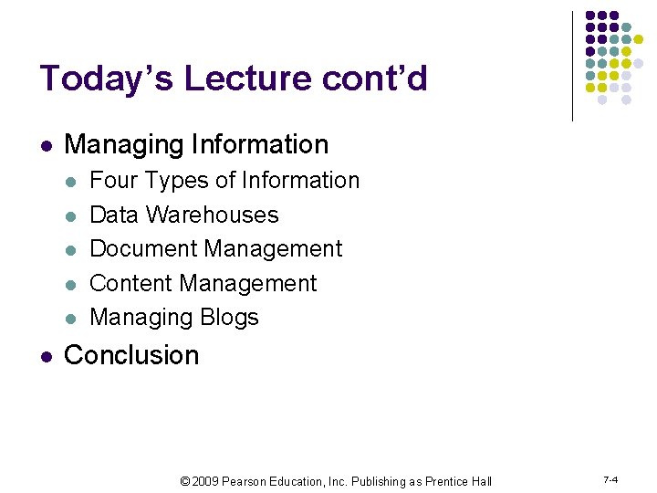 Today’s Lecture cont’d l Managing Information l l l Four Types of Information Data