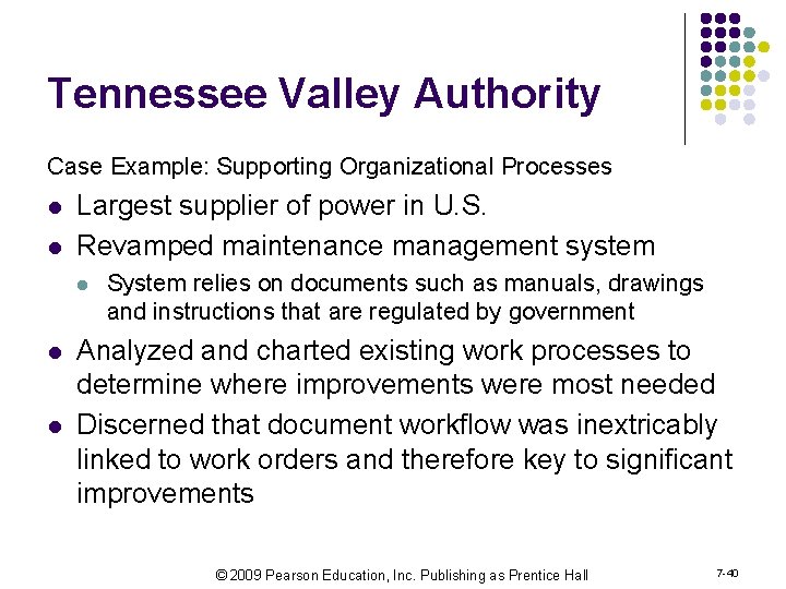 Tennessee Valley Authority Case Example: Supporting Organizational Processes l l Largest supplier of power