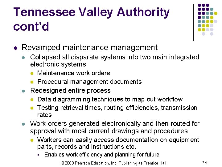 Tennessee Valley Authority cont’d l Revamped maintenance management l l l Collapsed all disparate