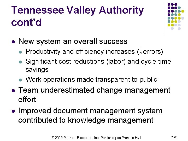 Tennessee Valley Authority cont’d l New system an overall success l l l Productivity