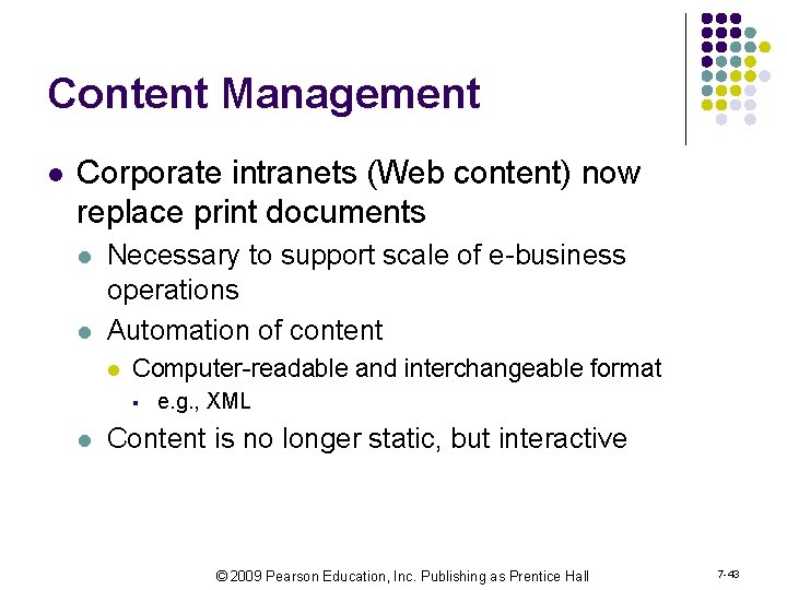 Content Management l Corporate intranets (Web content) now replace print documents l l Necessary