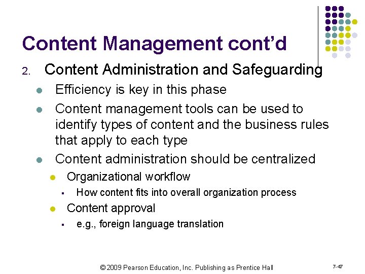 Content Management cont’d Content Administration and Safeguarding 2. l l l Efficiency is key