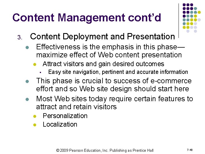 Content Management cont’d Content Deployment and Presentation 3. l Effectiveness is the emphasis in