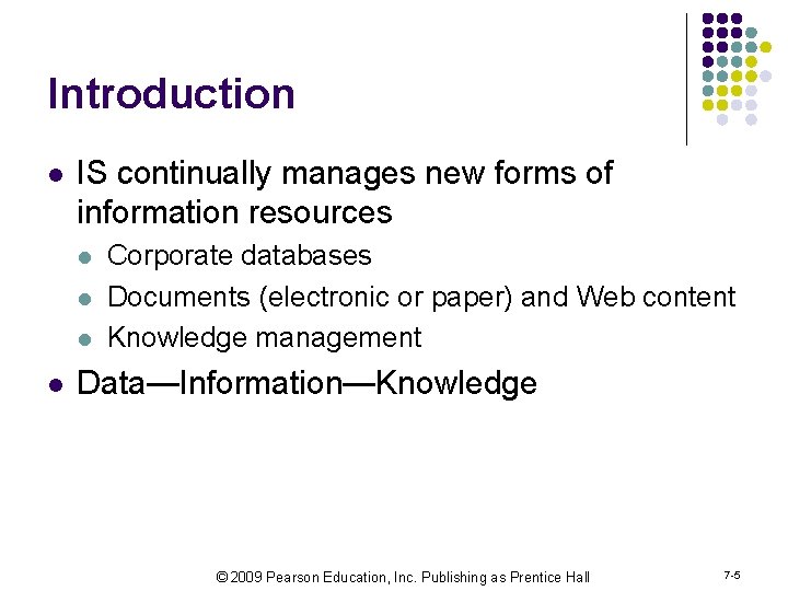 Introduction l IS continually manages new forms of information resources l l Corporate databases