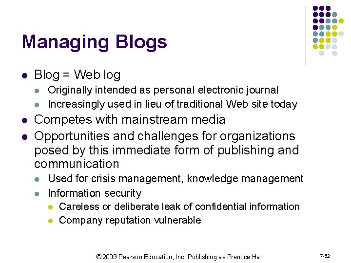 Managing Blogs l Blog = Web log l l Originally intended as personal electronic