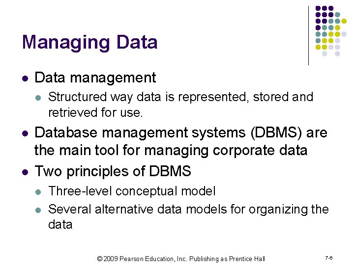 Managing Data l Data management l l l Structured way data is represented, stored