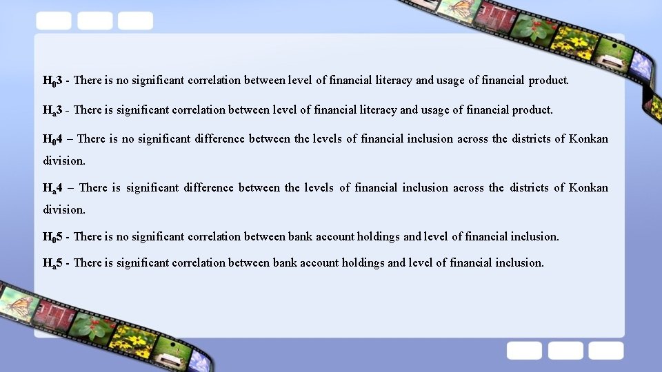 H 03 - There is no significant correlation between level of financial literacy and H 03 - There is no significant correlation between level of financial literacy and