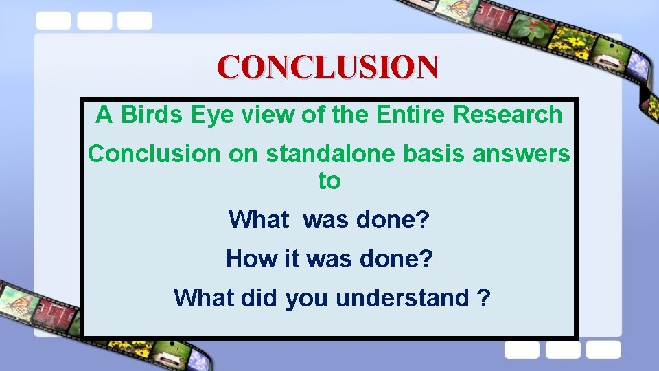 CONCLUSION A Birds Eye view of the Entire Research Conclusion on standalone basis answers CONCLUSION A Birds Eye view of the Entire Research Conclusion on standalone basis answers