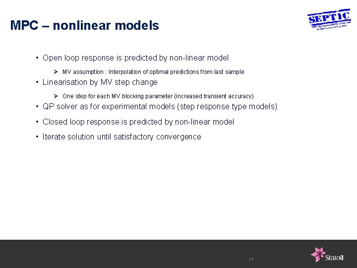 MPC – nonlinear models • Open loop response is predicted by non-linear model Ø