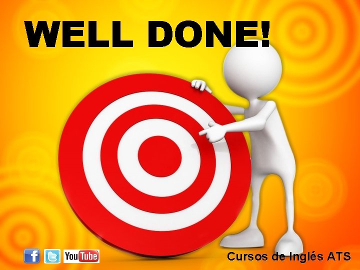 WELL DONE! Cursos de Inglés ATS 