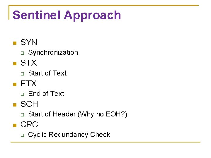 Sentinel Approach SYN STX End of Text SOH Start of Text ETX Synchronization Start