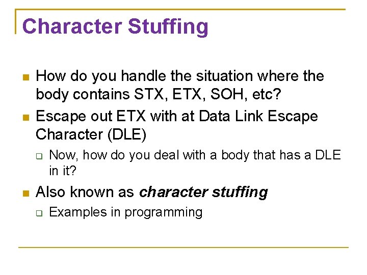 Character Stuffing How do you handle the situation where the body contains STX, ETX,