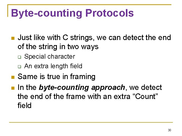 Byte-counting Protocols Just like with C strings, we can detect the end of the