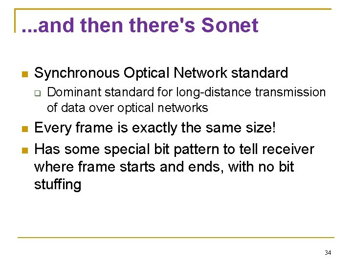 . . . and then there's Sonet Synchronous Optical Network standard Dominant standard for