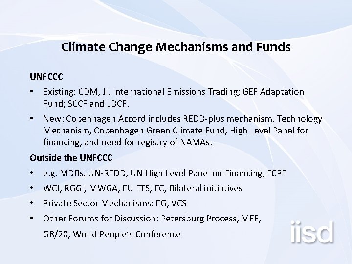 Climate Change Mechanisms and Funds UNFCCC • Existing: CDM, JI, International Emissions Trading; GEF