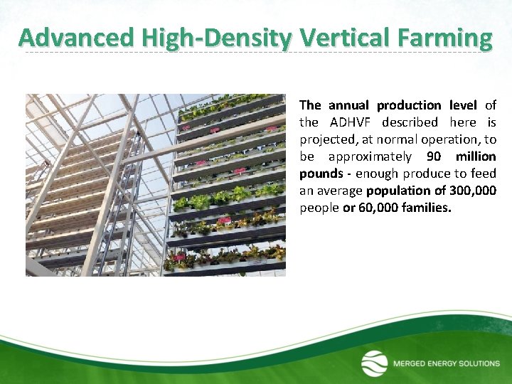 Advanced High-Density Vertical Farming The annual production level of the ADHVF described here is