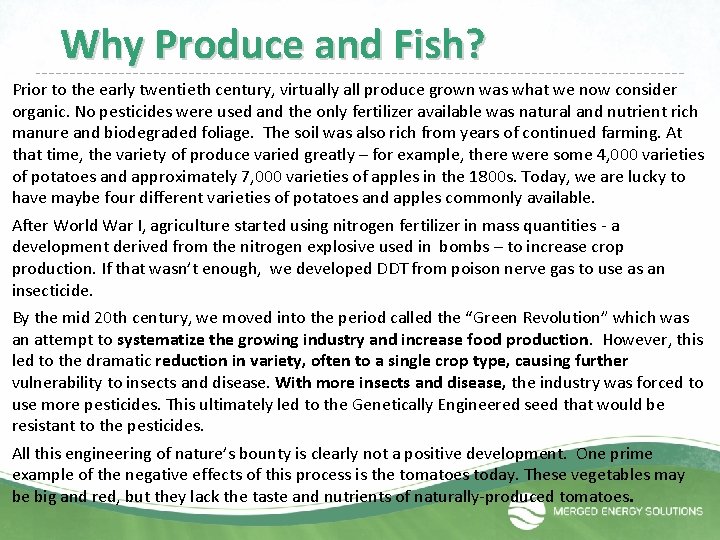 Why Produce and Fish? Prior to the early twentieth century, virtually all produce grown