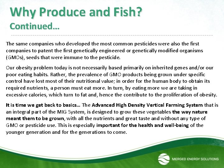 Why Produce and Fish? Continued… The same companies who developed the most common pesticides