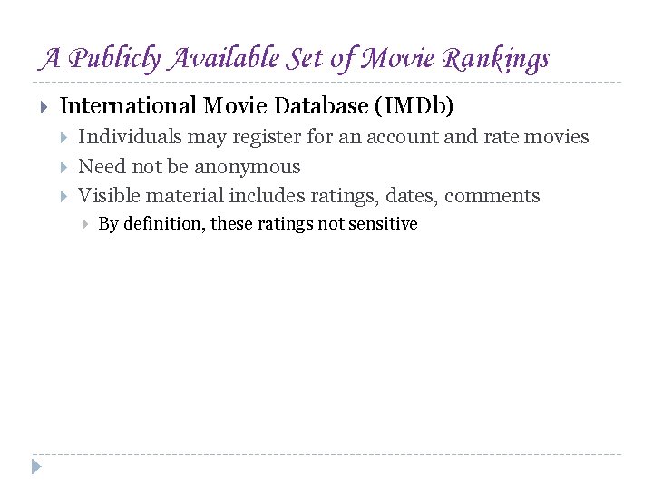 A Publicly Available Set of Movie Rankings International Movie Database (IMDb) Individuals may register