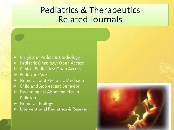 Pediatrics & Therapeutics Related Journals Insights in Pediatric Cardiology Pediatric Oncology: Open Access Clinical