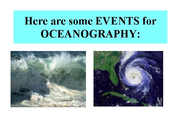 Here are some EVENTS for OCEANOGRAPHY: 