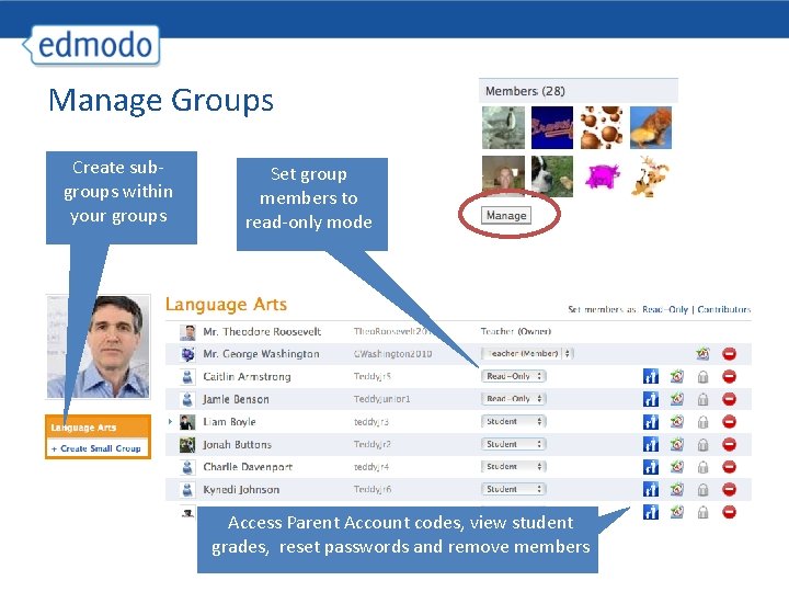 Manage Groups Create subgroups within your groups Set group members to read-only mode Access